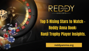 Reddy Anna Book Ranji Trophy